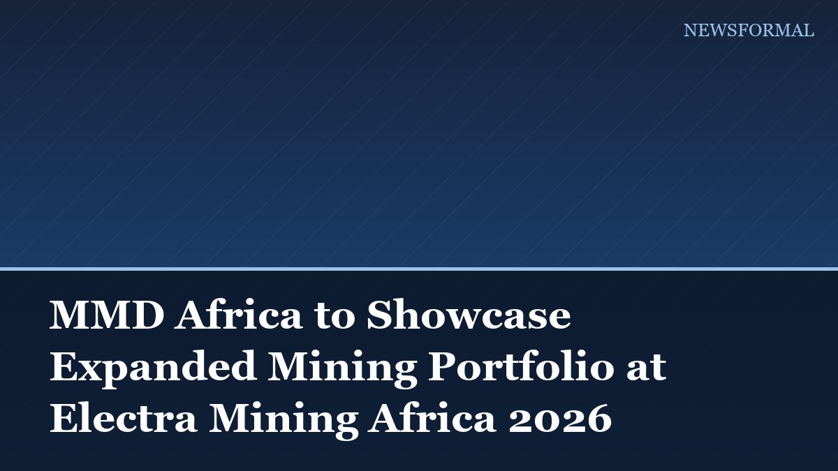MMD Africa to Showcase Expanded Mining Portfolio at Electra Mining Africa 2026