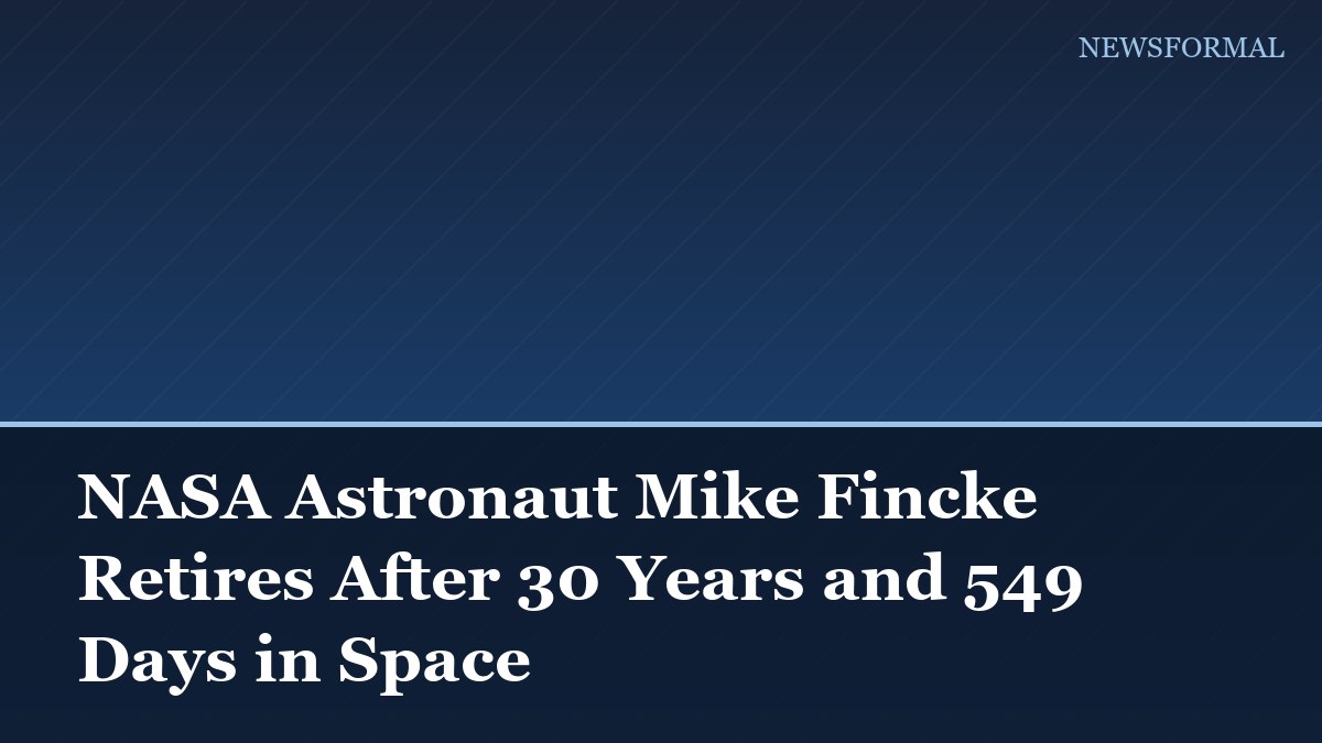 NASA Astronaut Mike Fincke Retires After 30 Years and 549 Days in Space
