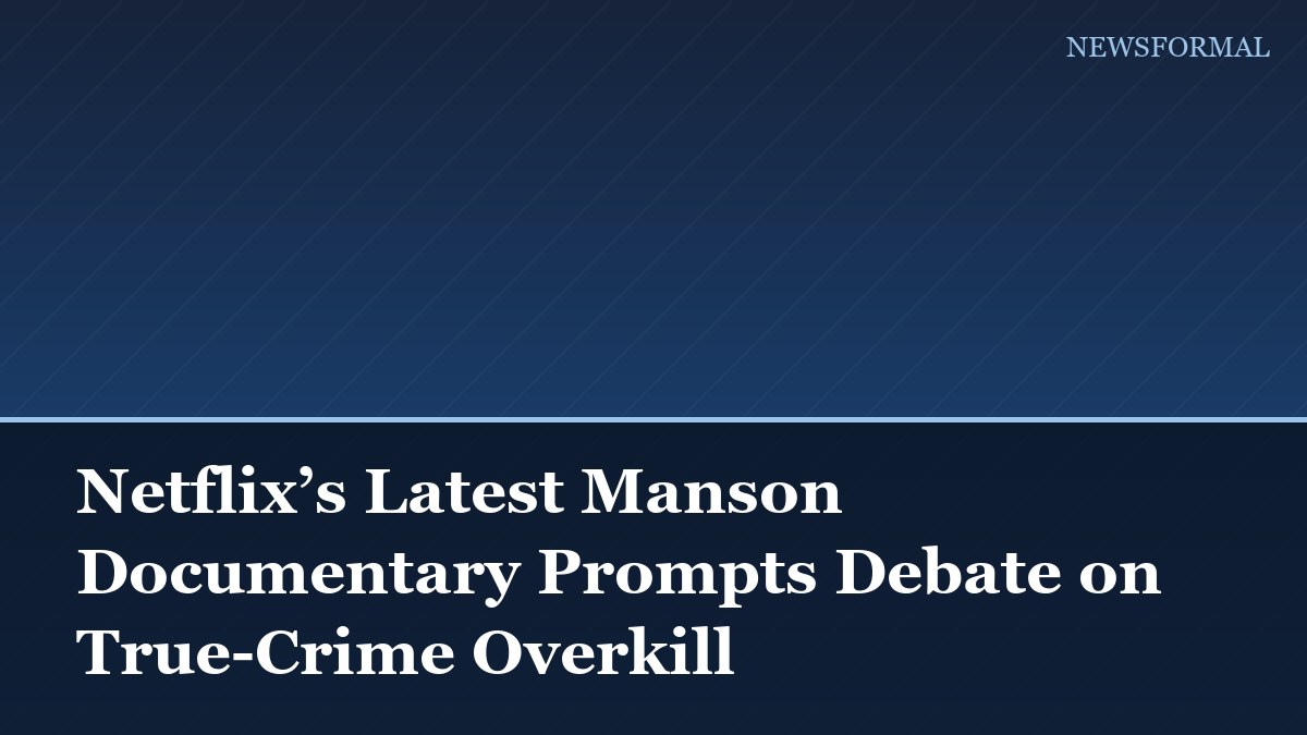 Netflix’s Latest Manson Documentary Prompts Debate on True-Crime Overkill