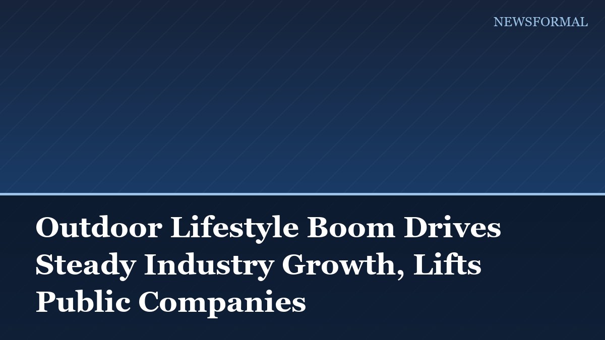 Outdoor Lifestyle Boom Drives Steady Industry Growth, Lifts Public Companies