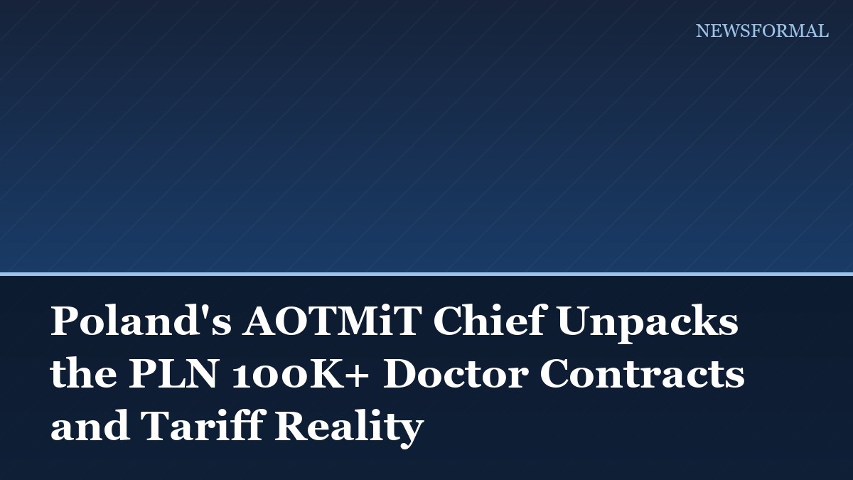 Poland's AOTMiT Chief Unpacks the PLN 100K+ Doctor Contracts and Tariff Reality