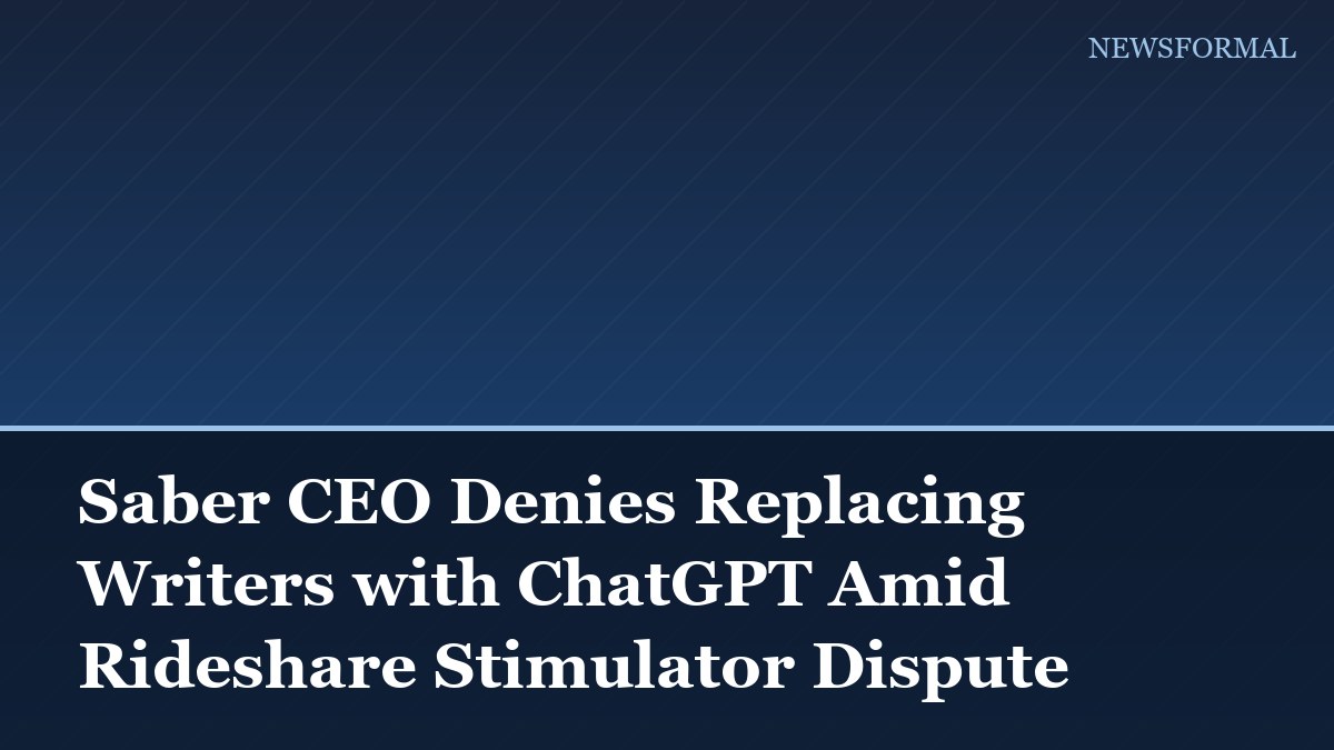 Saber CEO Denies Replacing Writers with ChatGPT Amid Rideshare Stimulator Dispute