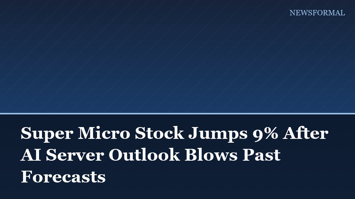 Super Micro Stock Jumps 9% After AI Server Outlook Blows Past Forecasts