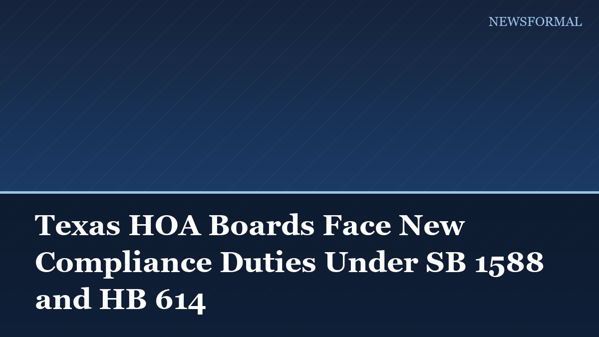 Texas HOA Boards Face New Compliance Duties Under SB 1588 and HB 614
