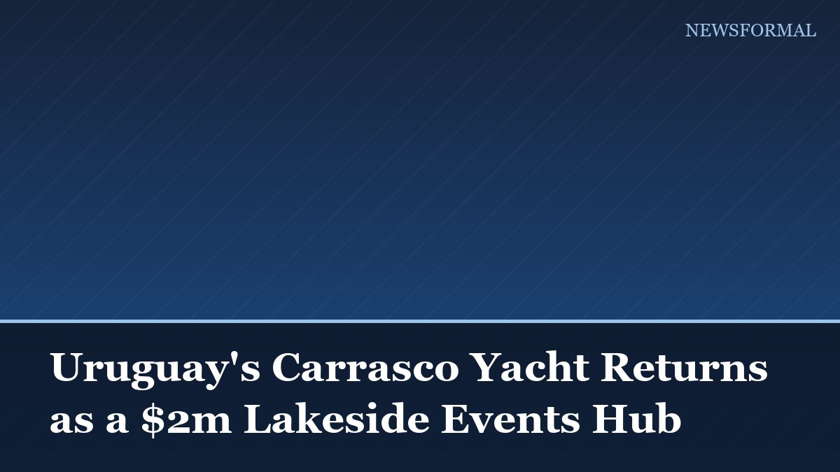 Uruguay's Carrasco Yacht Returns as a $2m Lakeside Events Hub