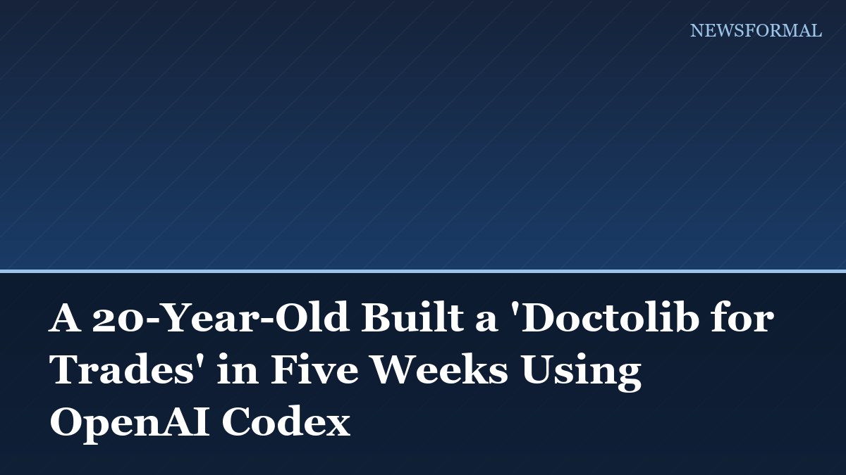 A 20-Year-Old Built a 'Doctolib for Trades' in Five Weeks Using OpenAI Codex