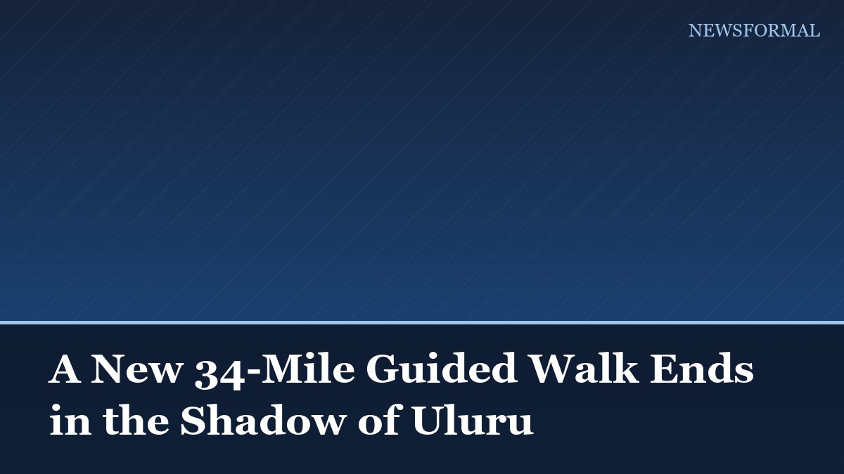 A New 34-Mile Guided Walk Ends in the Shadow of Uluru