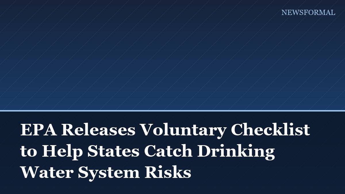 EPA Releases Voluntary Checklist to Help States Catch Drinking Water System Risks
