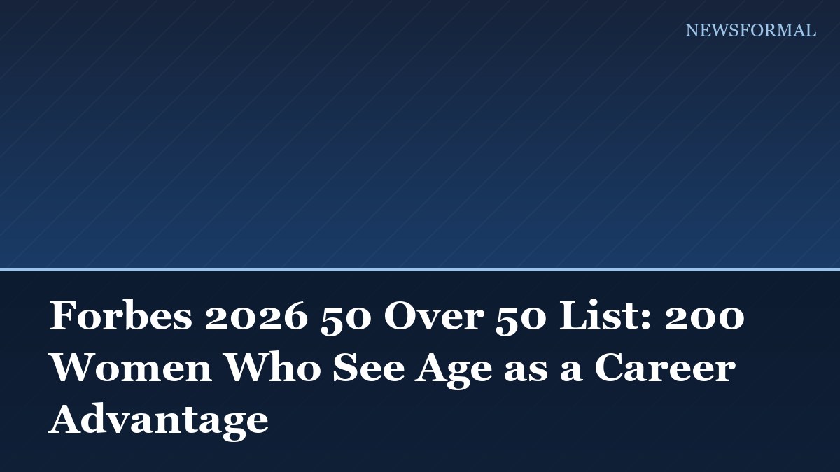 Forbes 2026 50 Over 50 List: 200 Women Who See Age as a Career Advantage
