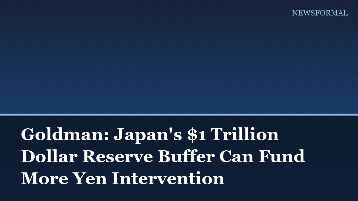 Goldman: Japan's $1 Trillion Dollar Reserve Buffer Can Fund More Yen Intervention