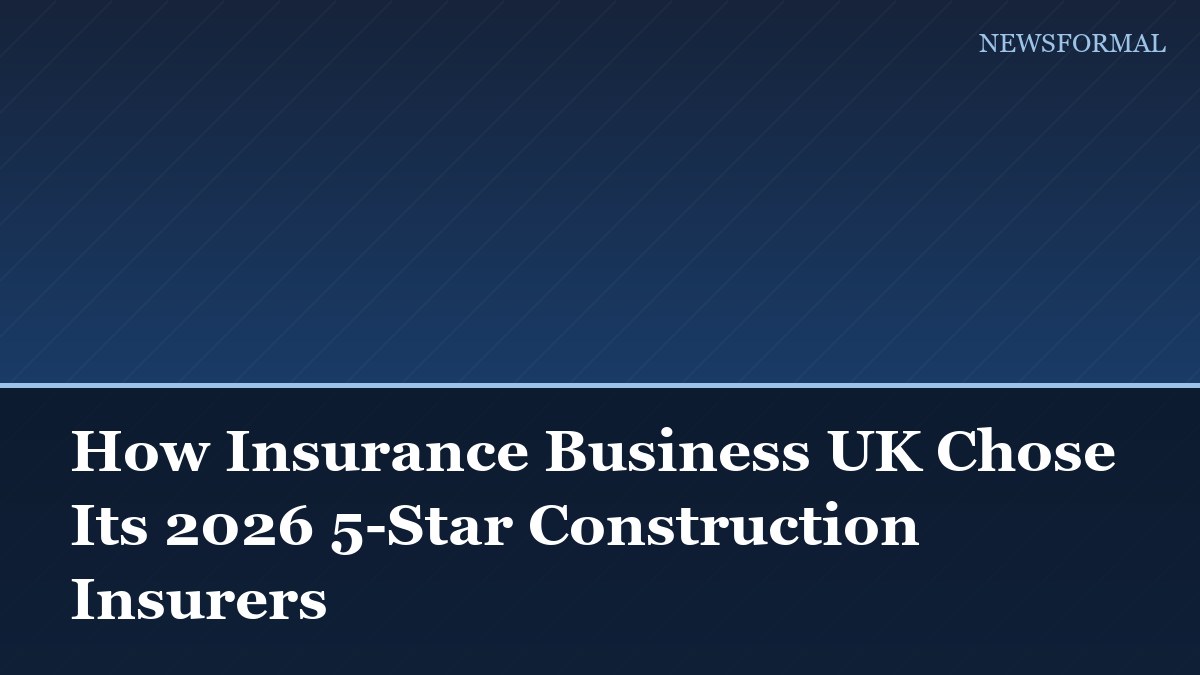 How Insurance Business UK Chose Its 2026 5-Star Construction Insurers