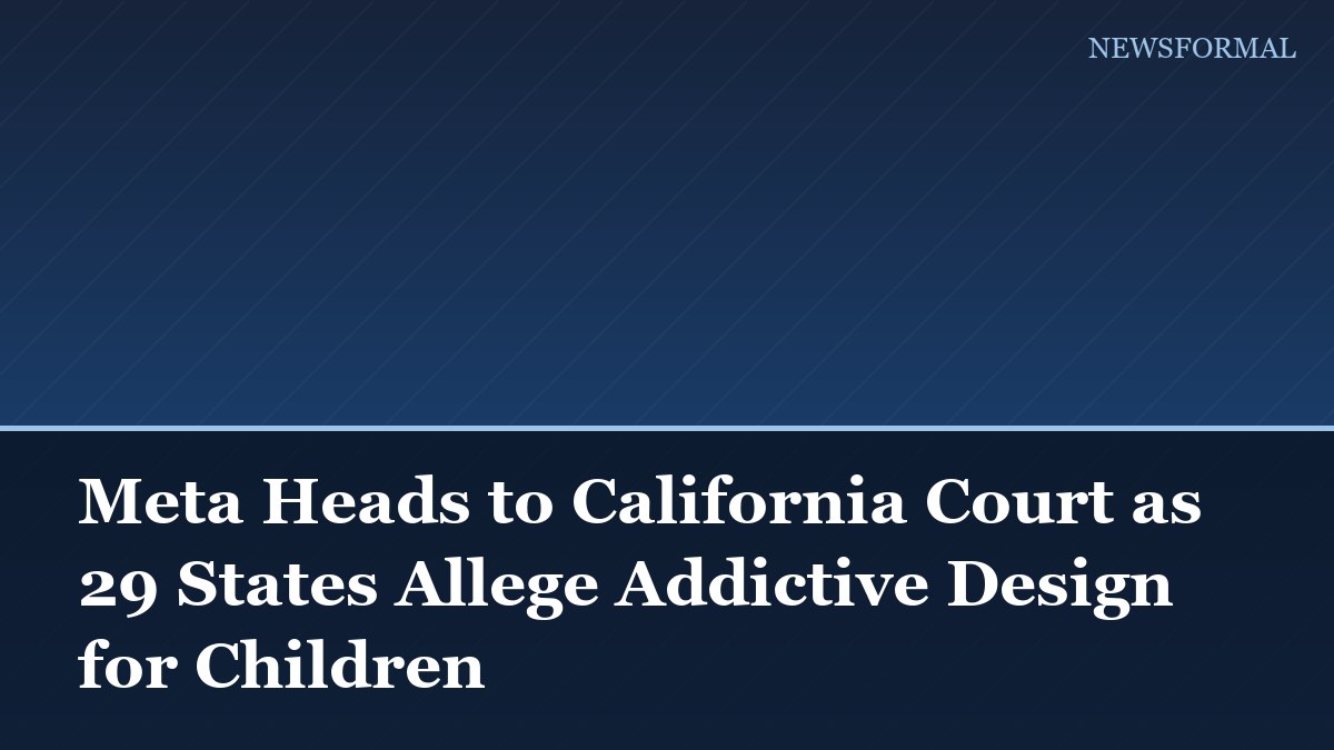 Meta Heads to California Court as 29 States Allege Addictive Design for Children