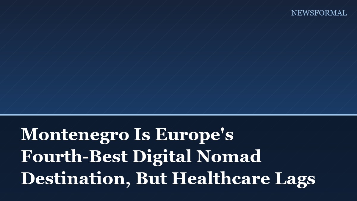 Montenegro Is Europe's Fourth-Best Digital Nomad Destination, But Healthcare Lags