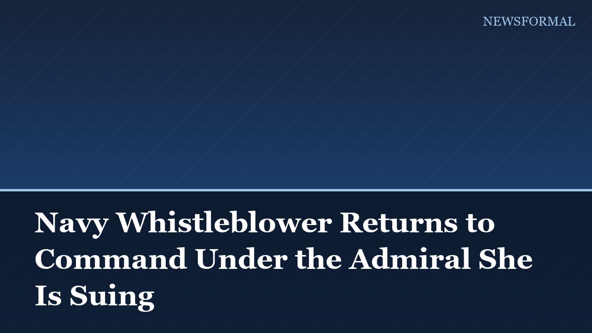 Navy Whistleblower Returns to Command Under the Admiral She Is Suing
