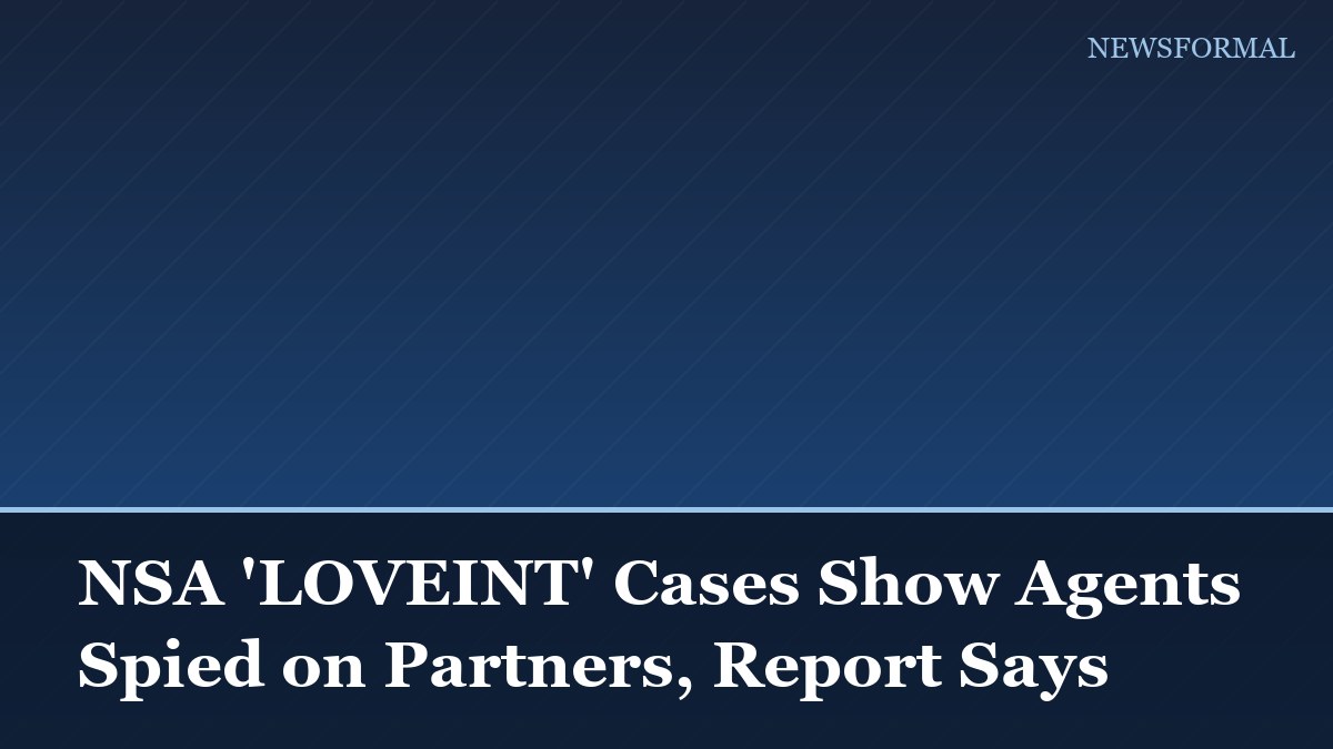 NSA 'LOVEINT' Cases Show Agents Spied on Partners, Report Says