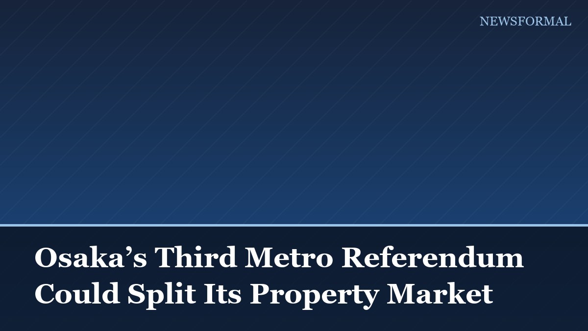 Osaka’s Third Metro Referendum Could Split Its Property Market