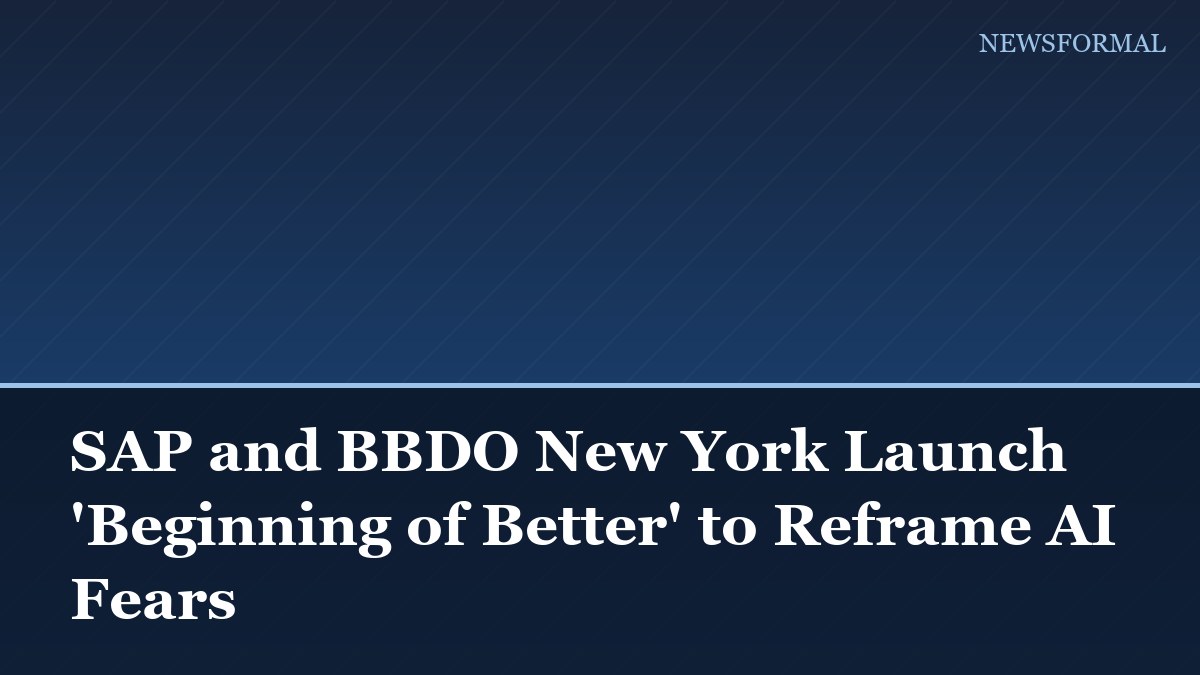 SAP and BBDO New York Launch 'Beginning of Better' to Reframe AI Fears