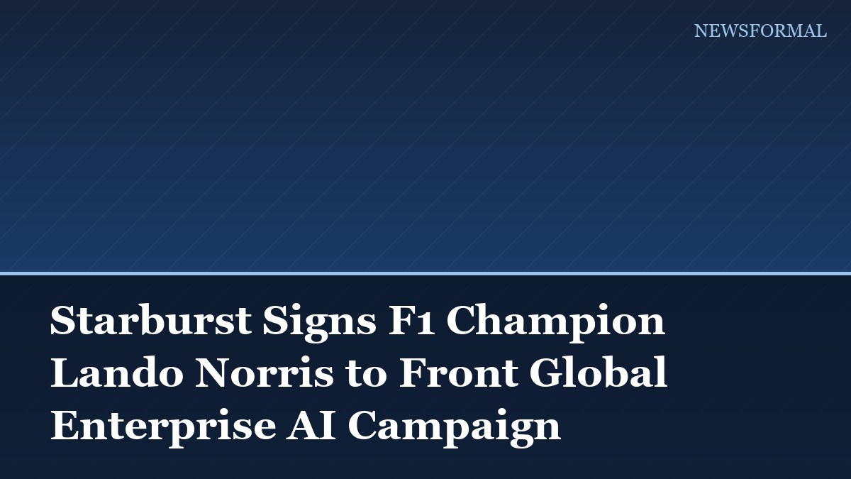 Starburst Signs F1 Champion Lando Norris to Front Global Enterprise AI Campaign