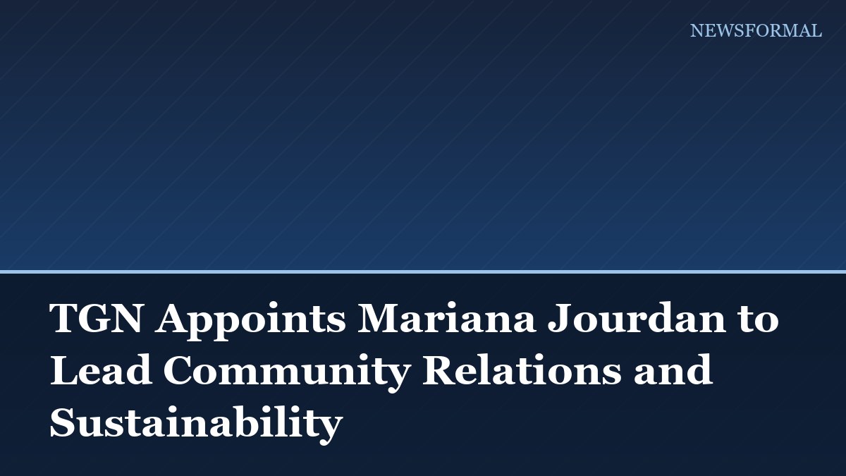 TGN Appoints Mariana Jourdan to Lead Community Relations and Sustainability