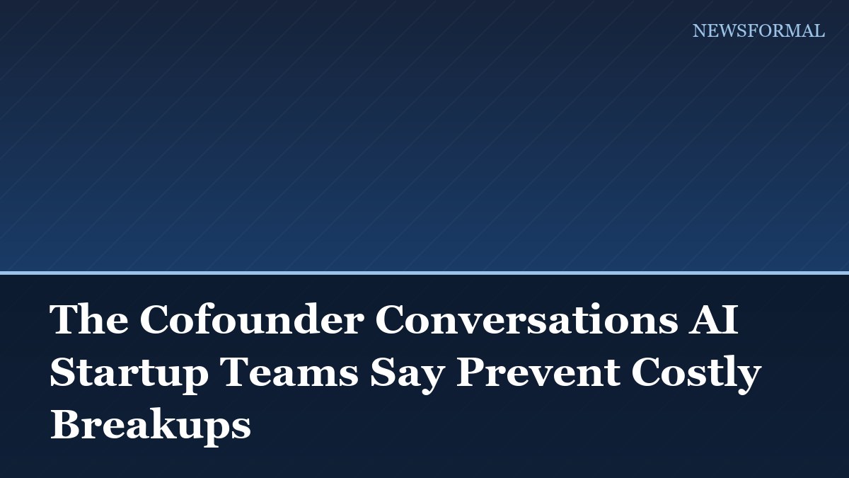The Cofounder Conversations AI Startup Teams Say Prevent Costly Breakups