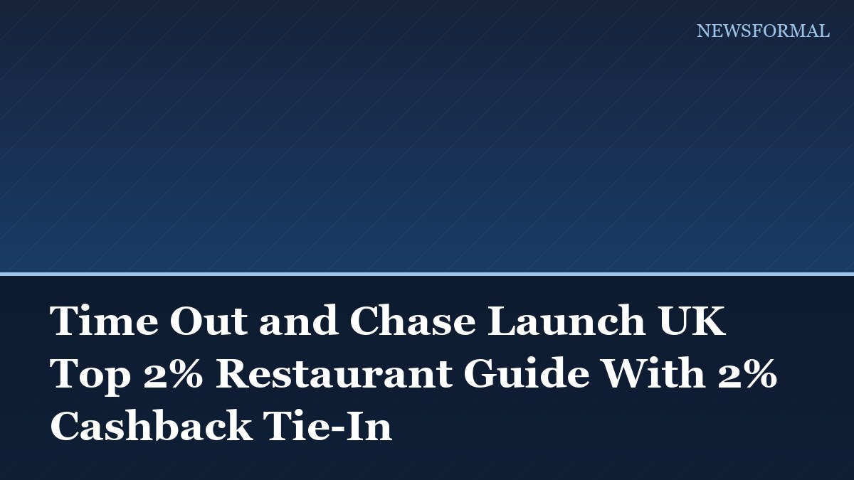 Time Out and Chase Launch UK Top 2% Restaurant Guide With 2% Cashback Tie-In