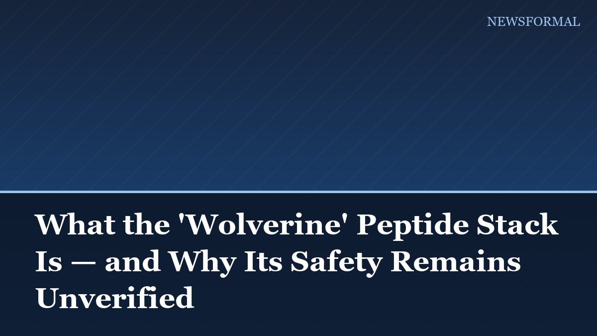 What the 'Wolverine' Peptide Stack Is — and Why Its Safety Remains Unverified