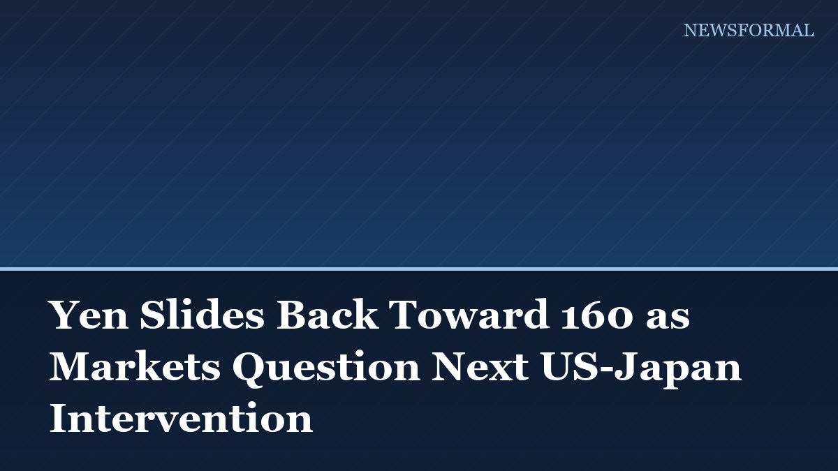 Yen Slides Back Toward 160 as Markets Question Next US-Japan Intervention