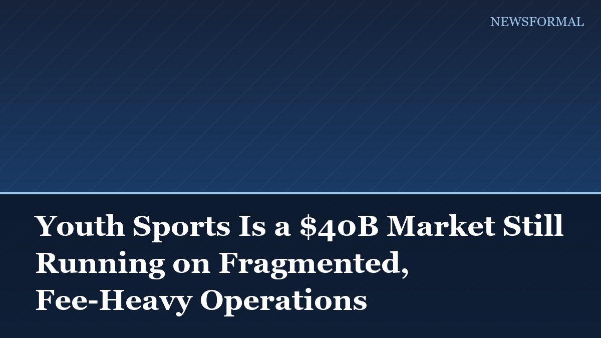 Youth Sports Is a $40B Market Still Running on Fragmented, Fee-Heavy Operations