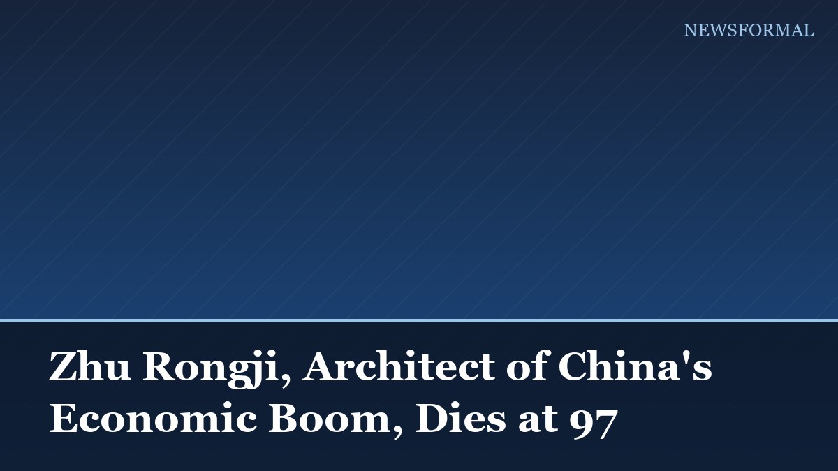 Zhu Rongji, Architect of China's Economic Boom, Dies at 97
