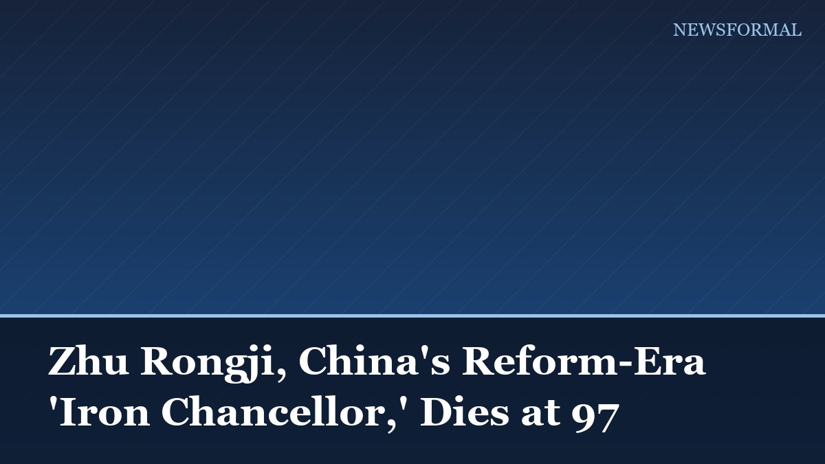 Zhu Rongji, China's Reform-Era 'Iron Chancellor,' Dies at 97