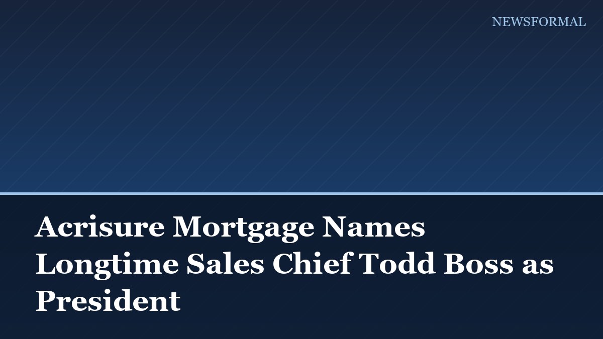 Acrisure Mortgage Names Longtime Sales Chief Todd Boss as President