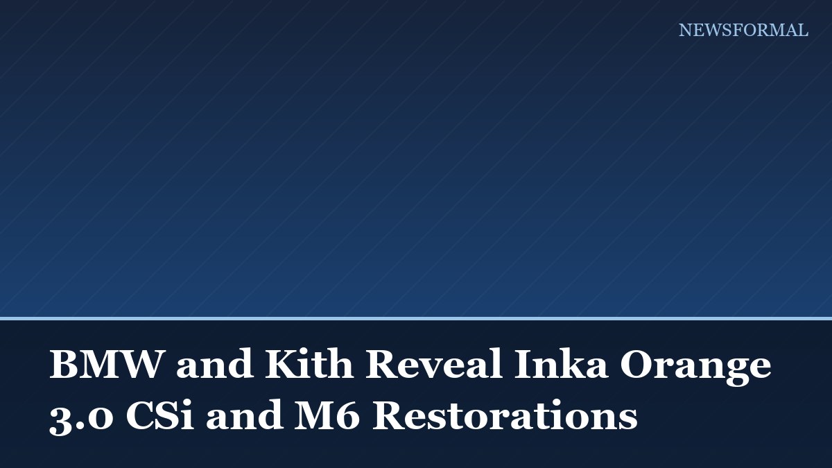 BMW and Kith Reveal Inka Orange 3.0 CSi and M6 Restorations