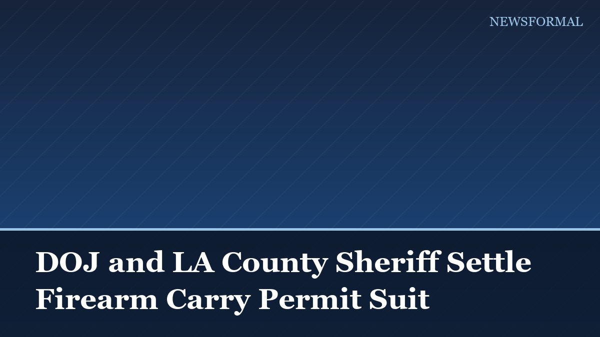 DOJ and LA County Sheriff Settle Firearm Carry Permit Suit