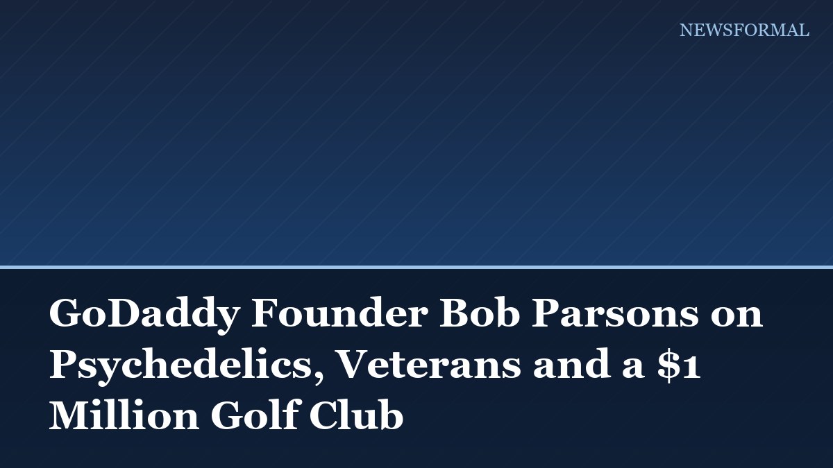 GoDaddy Founder Bob Parsons on Psychedelics, Veterans and a $1 Million Golf Club