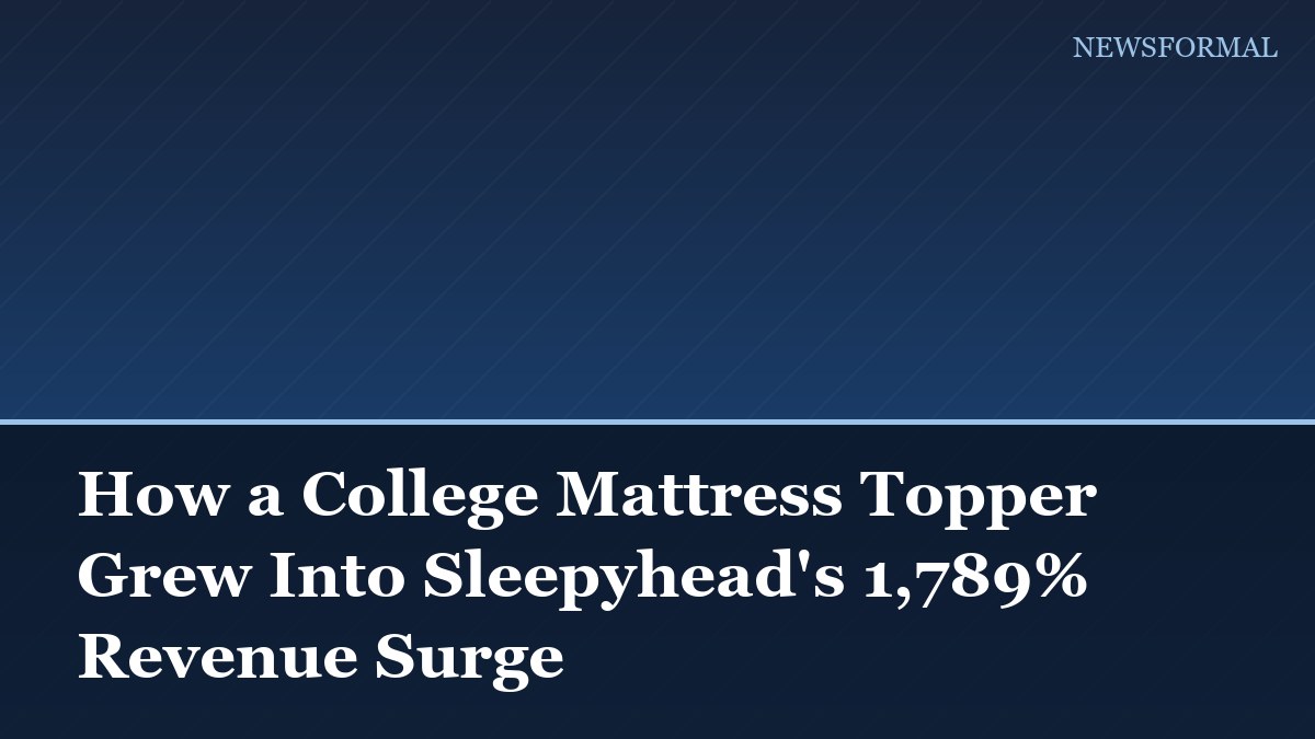 How a College Mattress Topper Grew Into Sleepyhead's 1,789% Revenue Surge