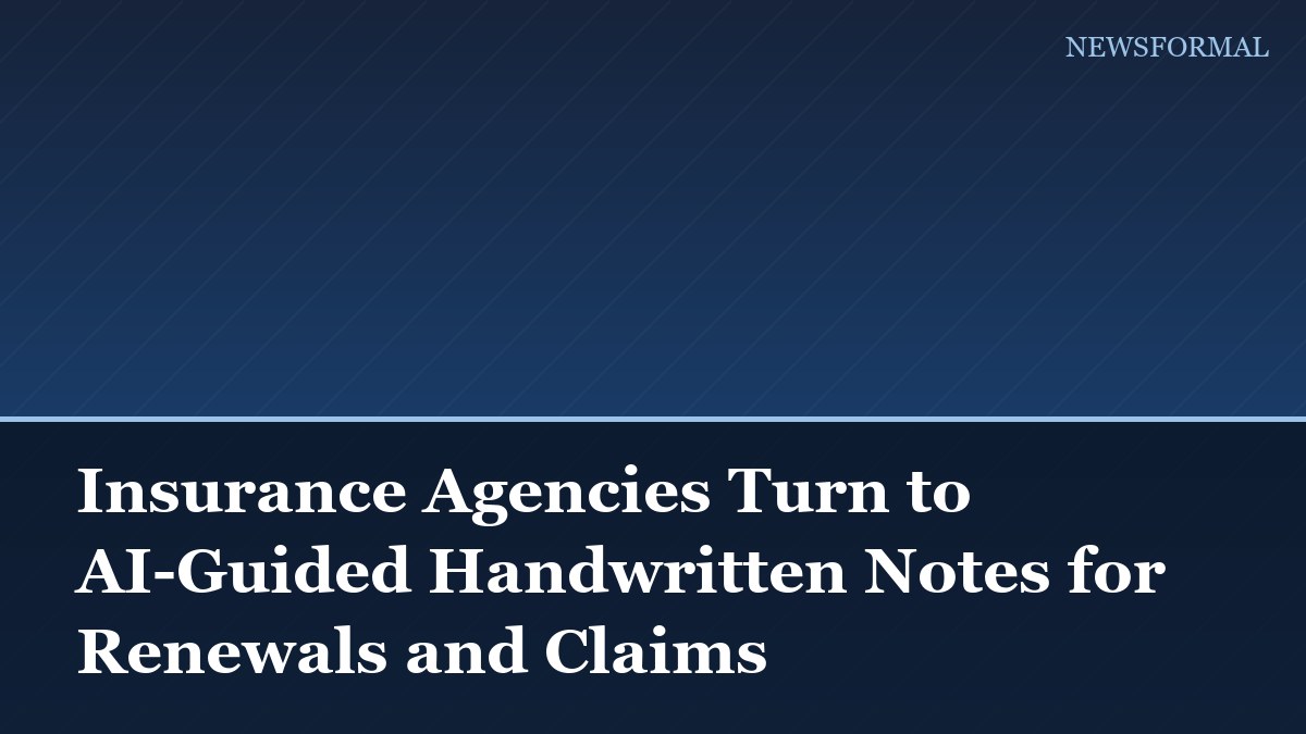 Insurance Agencies Turn to AI-Guided Handwritten Notes for Renewals and Claims