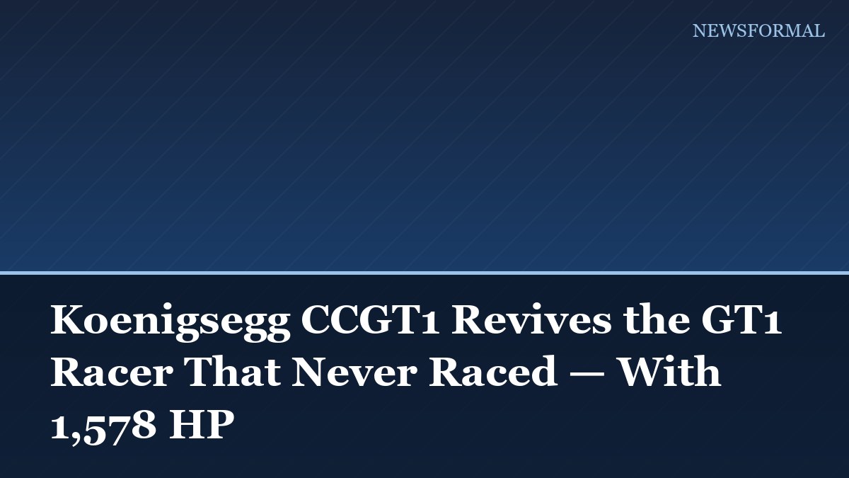 Koenigsegg CCGT1 Revives the GT1 Racer That Never Raced — With 1,578 HP