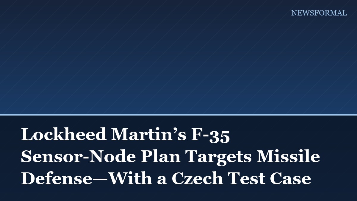 Lockheed Martin’s F-35 Sensor-Node Plan Targets Missile Defense—With a Czech Test Case