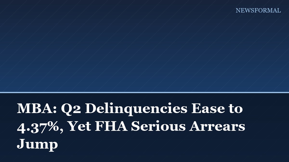 MBA: Q2 Delinquencies Ease to 4.37%, Yet FHA Serious Arrears Jump