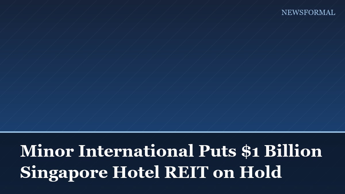 Minor International Puts $1 Billion Singapore Hotel REIT on Hold