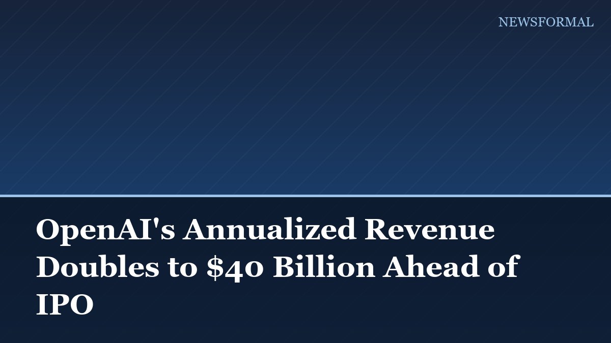 OpenAI's Annualized Revenue Doubles to $40 Billion Ahead of IPO