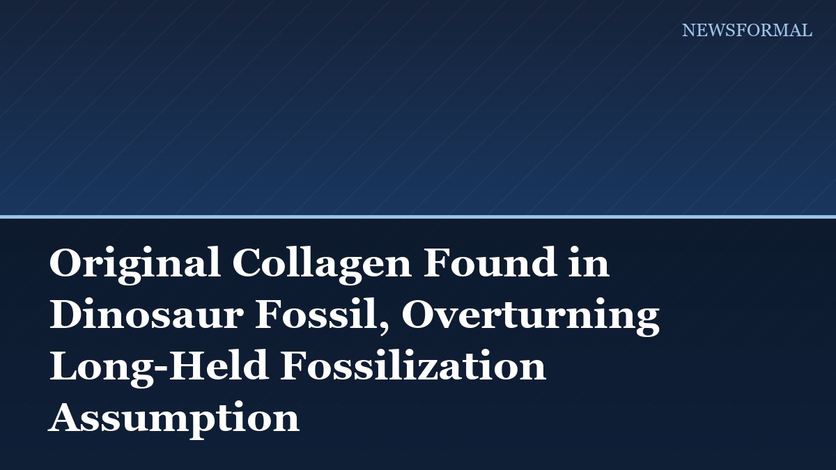 Original Collagen Found in Dinosaur Fossil, Overturning Long-Held Fossilization Assumption