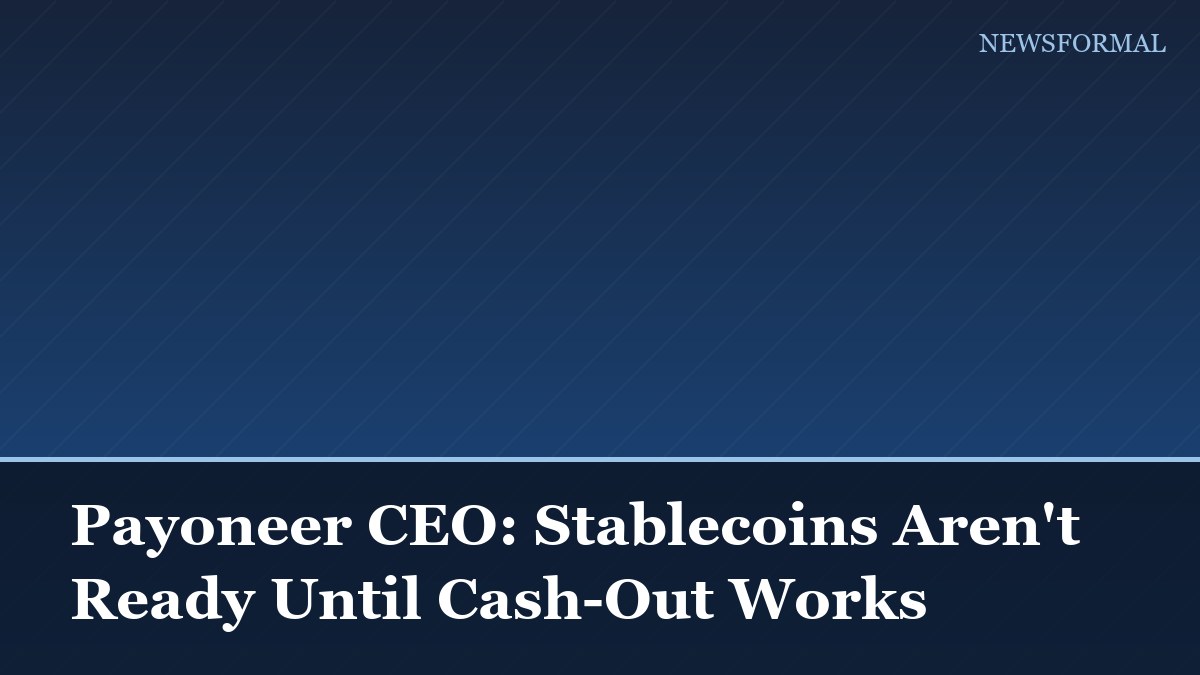 Payoneer CEO: Stablecoins Aren't Ready Until Cash-Out Works