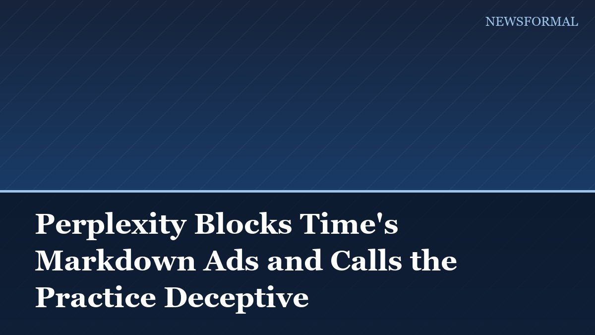 Perplexity Blocks Time's Markdown Ads and Calls the Practice Deceptive