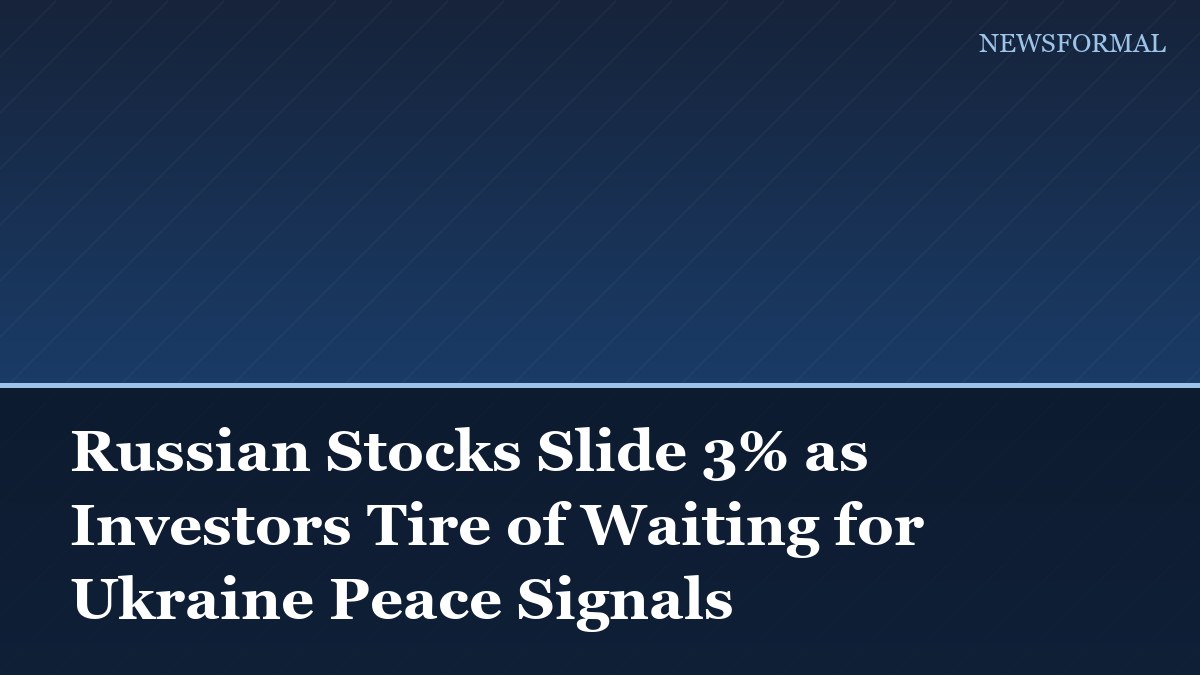Russian Stocks Slide 3% as Investors Tire of Waiting for Ukraine Peace Signals