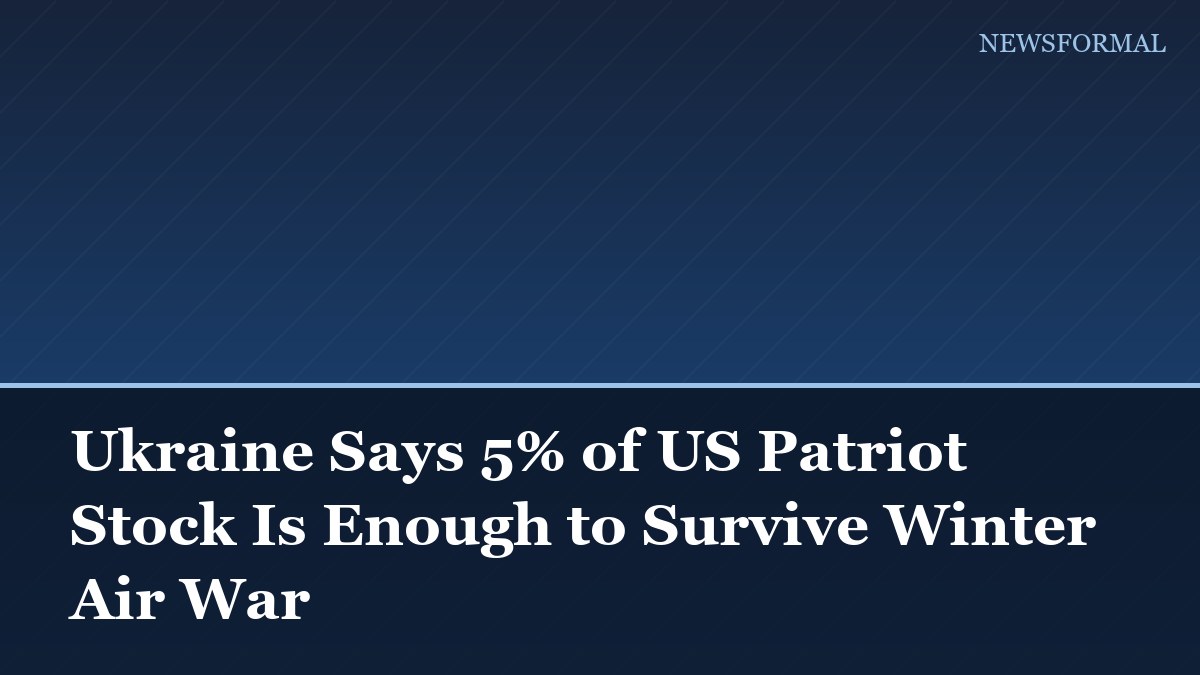Ukraine Says 5% of US Patriot Stock Is Enough to Survive Winter Air War