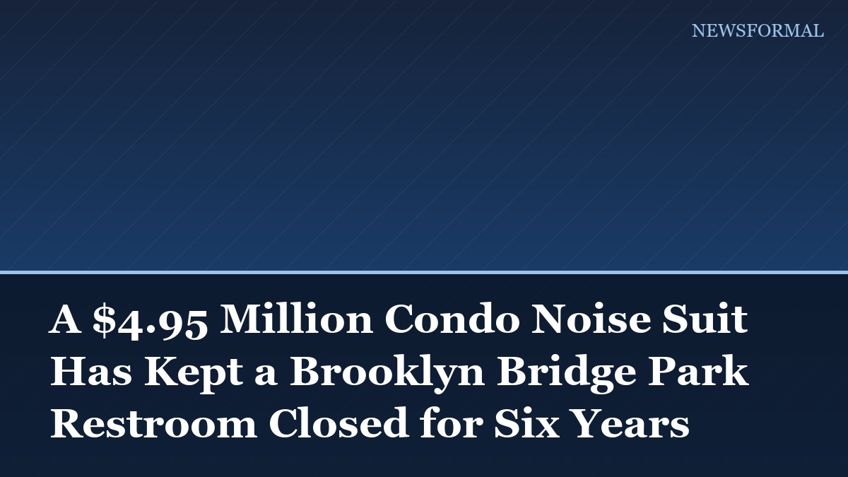 A $4.95 Million Condo Noise Suit Has Kept a Brooklyn Bridge Park Restroom Closed for Six Years