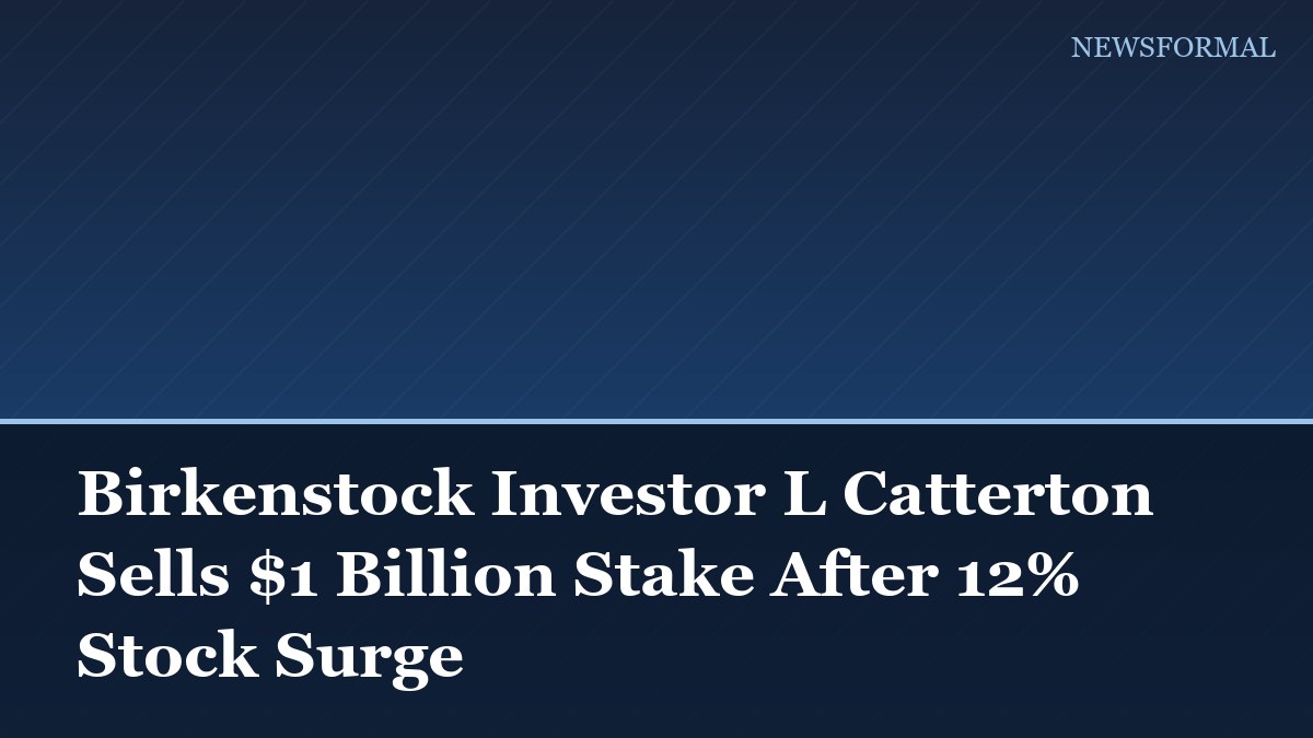 Birkenstock Investor L Catterton Sells $1 Billion Stake After 12% Stock Surge