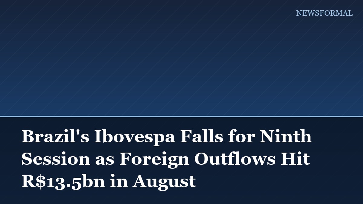 Brazil's Ibovespa Falls for Ninth Session as Foreign Outflows Hit R$13.5bn in August