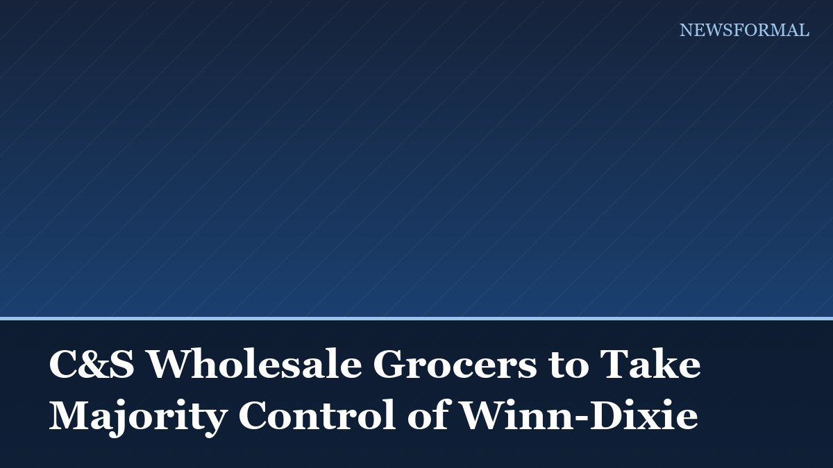 C&S Wholesale Grocers to Take Majority Control of Winn-Dixie